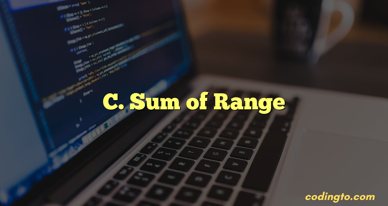 C. Sum Of Range – Codeforces Problem Solution In C++ - CodingTo.com