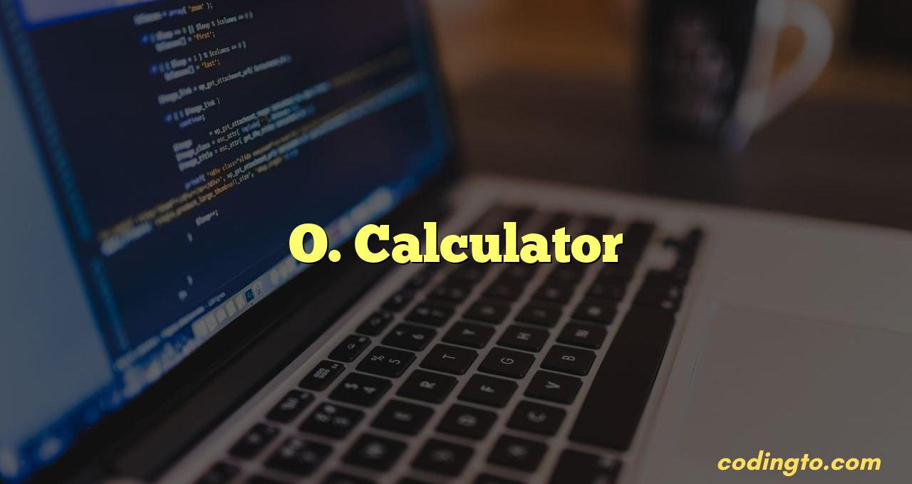 O. Calculator