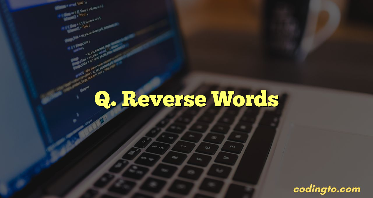 Q. Reverse Words